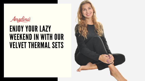 Enjoy Your Lazy Weekend in with Our Velvet Thermal Sets