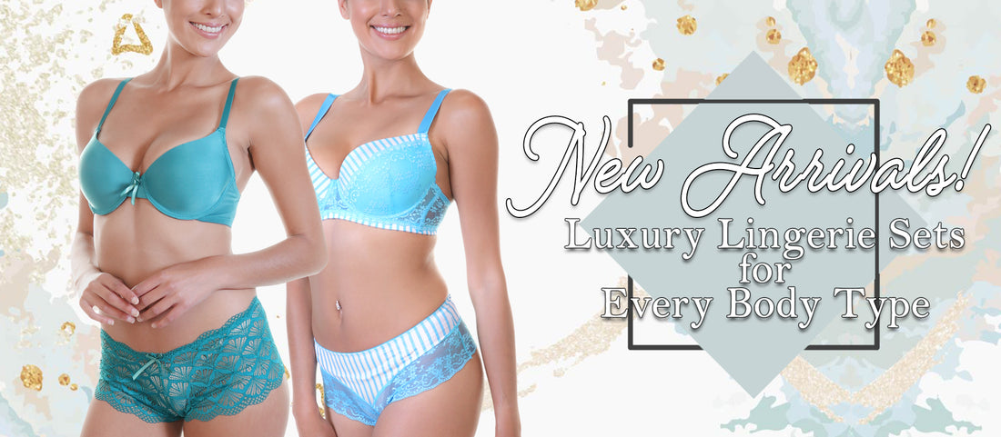 New Arrivals: Luxury Lingerie Sets for Every Body Type