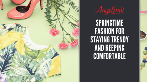 Springtime Fashion for Staying Trendy and Keeping Comfortable