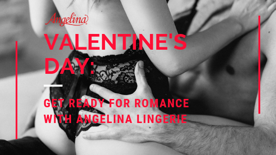 Valentine's Day: Get Ready for Romance with Angelina Lingerie